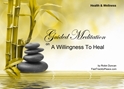GM - A Willingness to Heal Guided Meditation A Willingness to Heal, A Willingness to Heal, Guided Meditation, Meditation for Beginners, i want to heal, how to heal, help me heal, Meditation, how to calm my mind, what is guided meditation, meditations based on a course in miracles, help me find peace, where is god, Robin Duncan meditations, need help in calming my mind, help with worry, meditations and a course in miracles, ACIM Meditations, Help me to meditate, Guided Meditation for sleep, Meditation for anxiety, Meditation for Stress, Guided visualization Meditation, Guided visualization