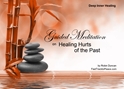 GM - Healing Hurts of the Past Guided Meditation Healing Hurts of the Past, Healing Hurts of the Past, how to release hurts of the past, i was hurt in the past, healing emotional pain, Guided Meditation, Meditation for Beginners, Meditation, how to calm my mind, what is guided meditation, meditations based on a course in miracles, help me find peace, where is god, Robin Duncan meditations, need help in calming my mind, help with worry, meditations and a course in miracles, ACIM Meditations, Help me to meditate, Guided Meditation for sleep, Meditation for anxiety, Meditation for Stress, Guided visualization Meditation, Guided visualization