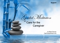 GM - Care for the Caregiver Guided Meditation Care for the Caregiver, how to care, how to care for others, giving back, giving care, giving help, Care for the Caregiver, Guided Meditation, Meditation for Beginners, Meditation, how to calm my mind, what is guided meditation, meditations based on a course in miracles, help me find peace, where is god, Robin Duncan meditations, need help in calming my mind, help with worry, meditations and a course in miracles, ACIM Meditations, Help me to meditate, Guided Meditation for sleep, Meditation for anxiety, Meditation for Stress, Guided visualization Meditation, Guided visualization