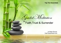 GM - Faith, Trust & Surrender Guided Meditation, Meditation for Beginners, Meditation, how to calm my mind, what is guided meditation, meditations based on a course in miracles, help me find peace, where is god, Robin Duncan meditations, need help in calming my mind, help with worry, meditations and a course in miracles, ACIM Meditations, Help me to meditate, Guided Meditation for sleep, Meditation for anxiety, Meditation for Stress, Guided visualization Meditation, Guided visualization, Guided meditation for faith, Guided meditation for trust, Guided meditation for surrender, Guided meditation for Faith Trust & Surrender, Guided meditation Faith, Guided meditation trust, Guided meditation surrender, lost faith. no trust, difficulties with trust, surrendering myslef